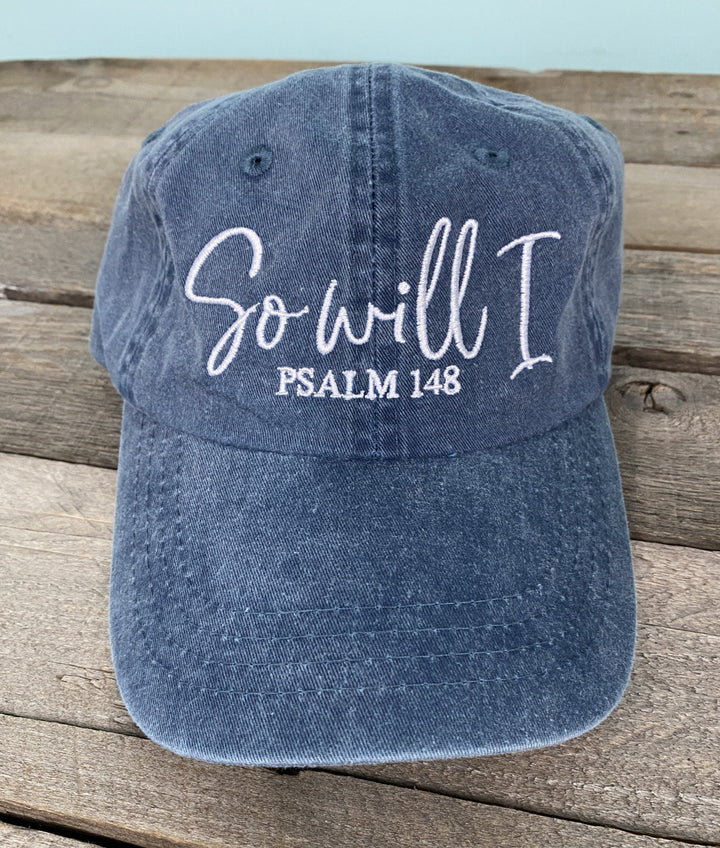 So Will I -Christian saying pigment dyed dad hat, baseball handwritten. Faith dad cap, maroon, forest, navy. Embroidered cross hat